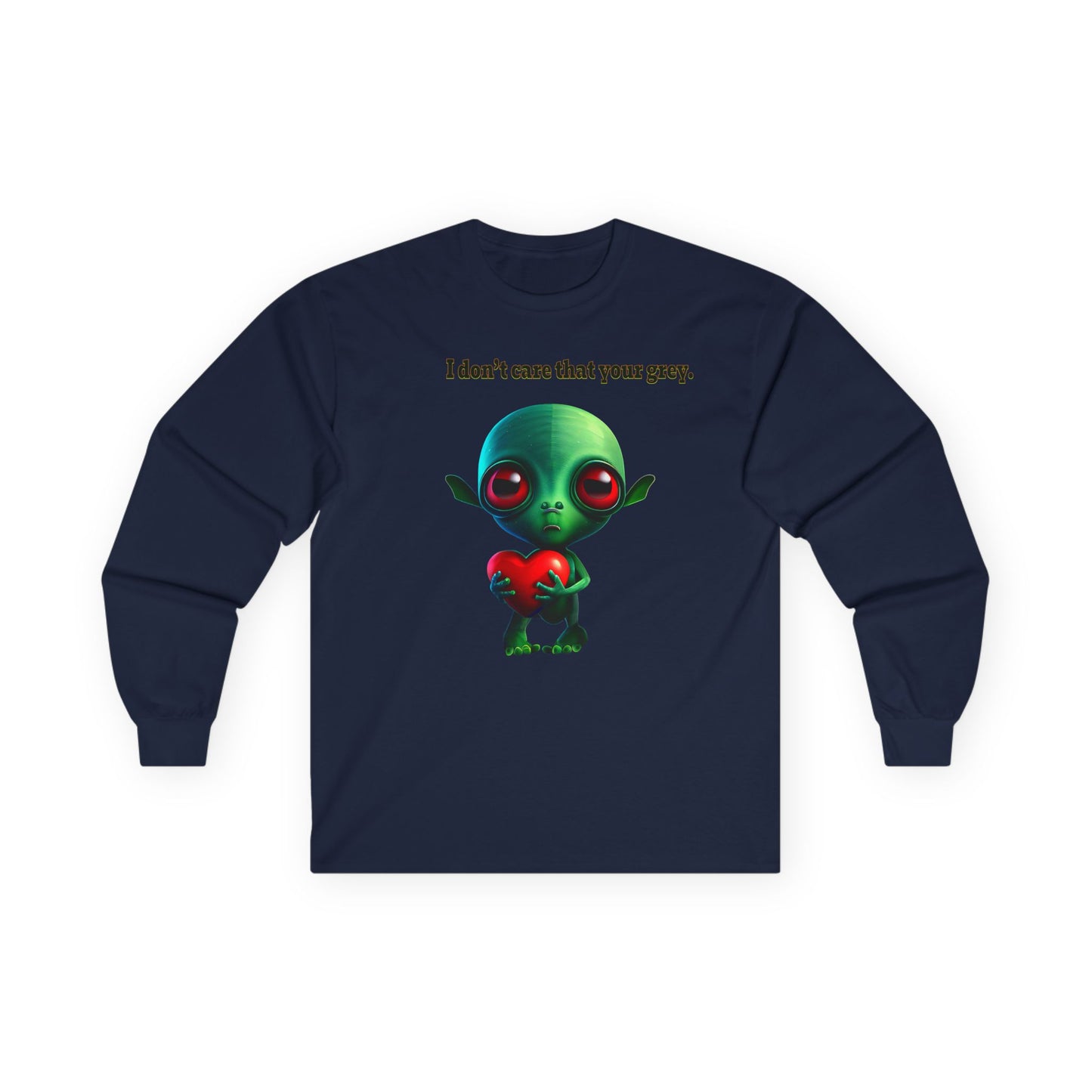 I don't care that your grey - Ultra Cotton Long Sleeve Tee