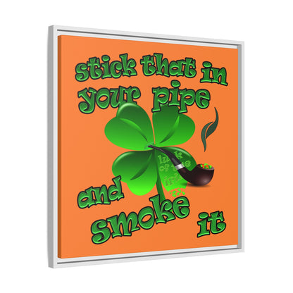 stick that in your pipe and smoke it - framed canvas art (crusta)