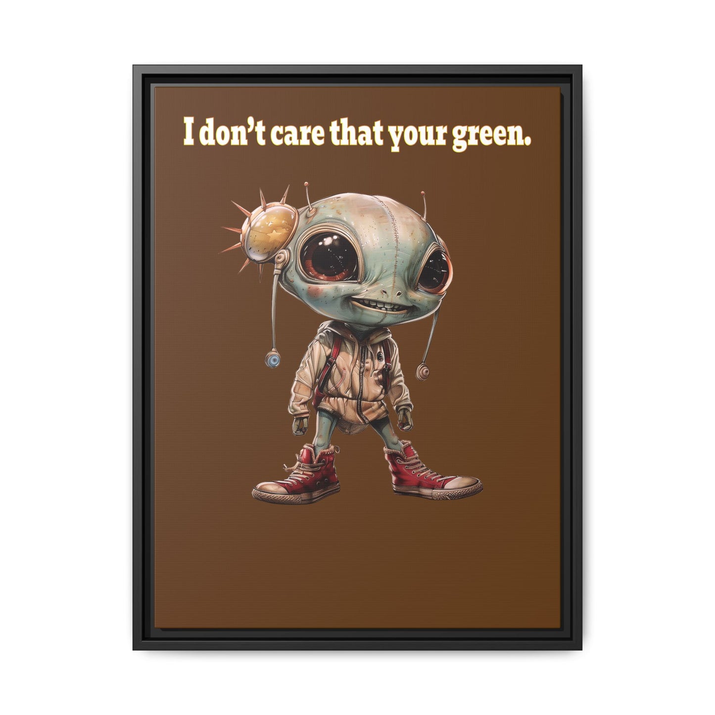 I don't care that your green - framed canvas art (brown)