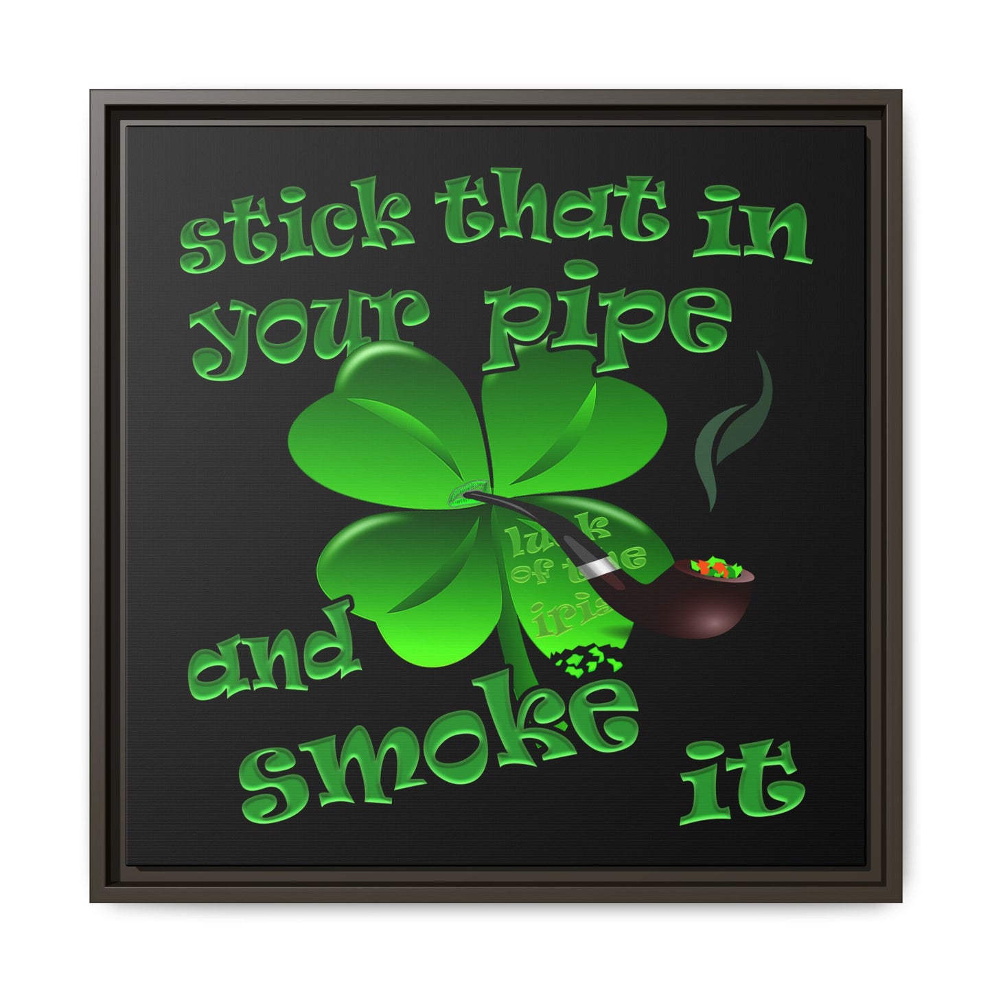 stick that in your pipe and smoke it - framed canvas art (black)