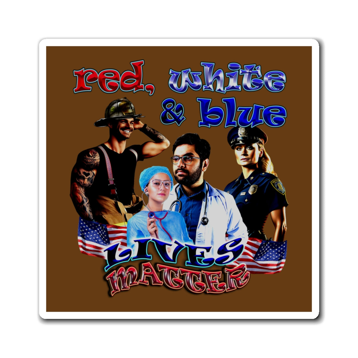 rw&b lives matter - Magnets - (brown)