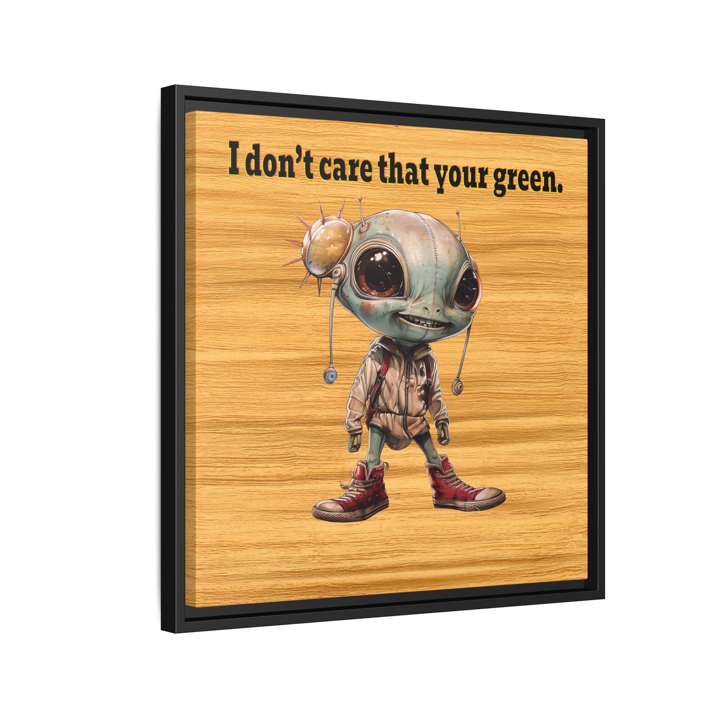 I don't care that your green - framed canvas art (butterscotch wood finish)