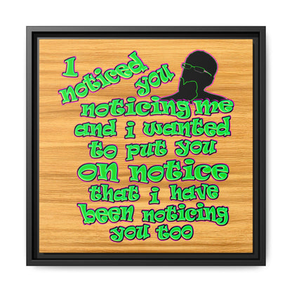 noticed you noticing - framed canvas art (butterscotch wood finish)