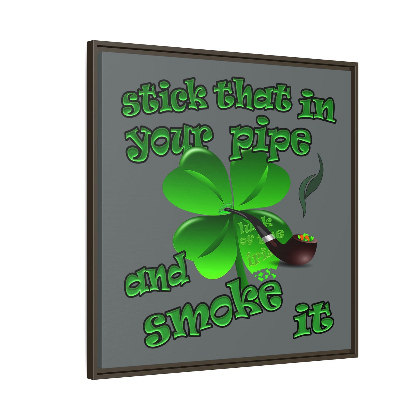 stick that in your pipe and smoke it - framed canvas art (dark grey)
