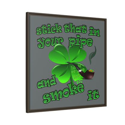 stick that in your pipe and smoke it - framed canvas art (dark grey)
