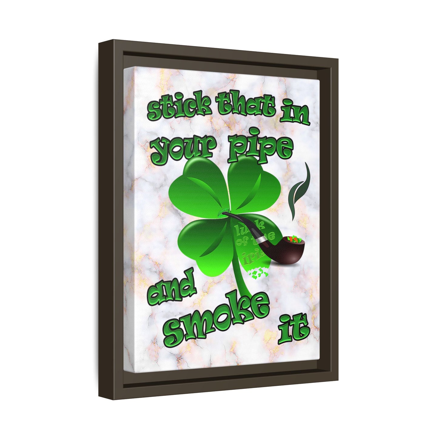 stick that in your pipe and smoke it - framed canvas art (white marble)