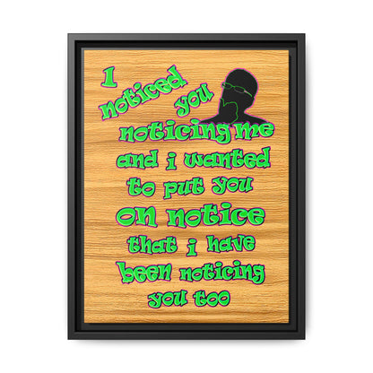 noticed you noticing - framed canvas art (butterscotch wood finish)