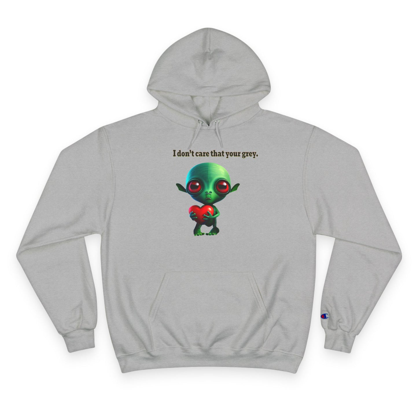I don't care that your grey - Champion Hoodie