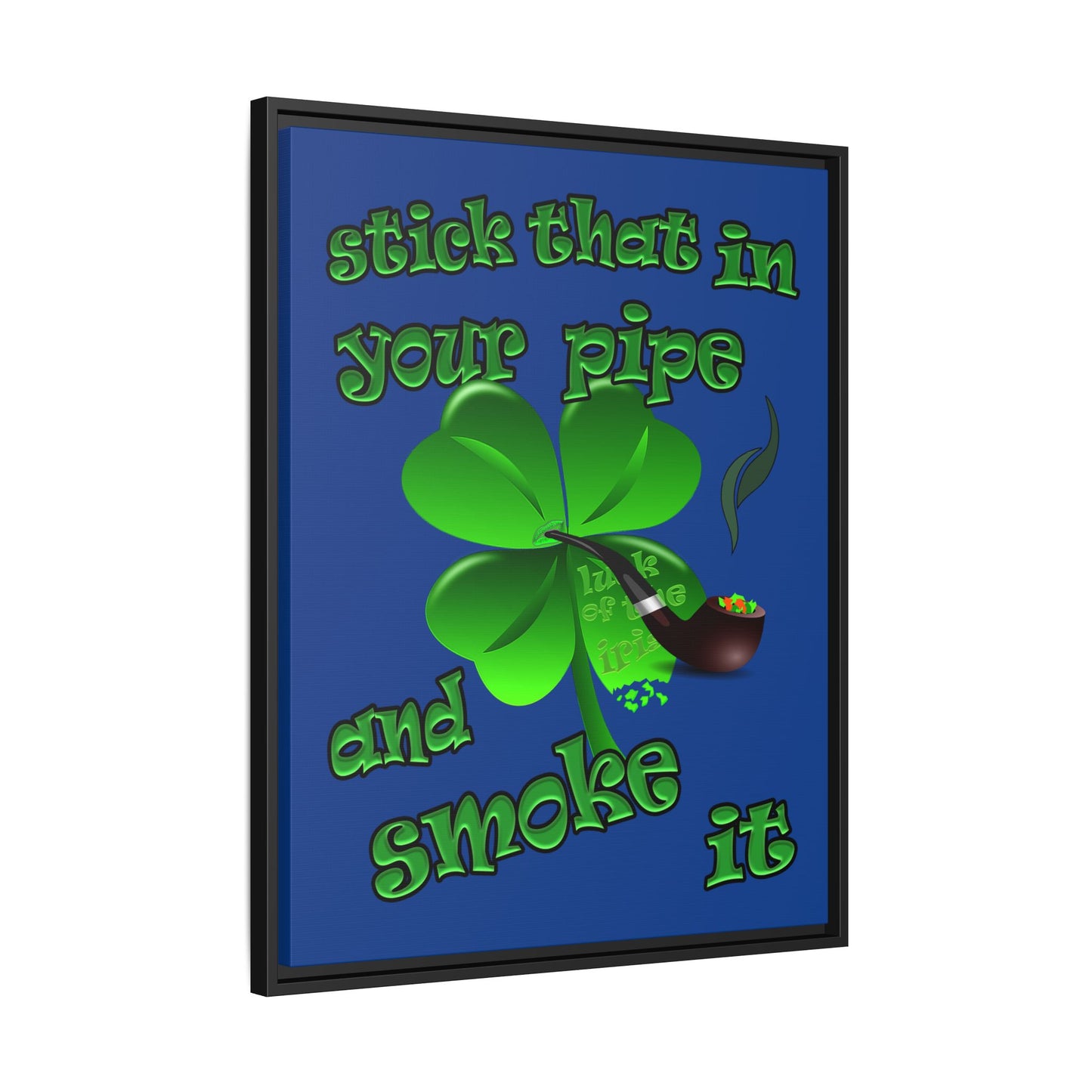 stick that in your pipe and smoke it - framed canvas art (dark blue)