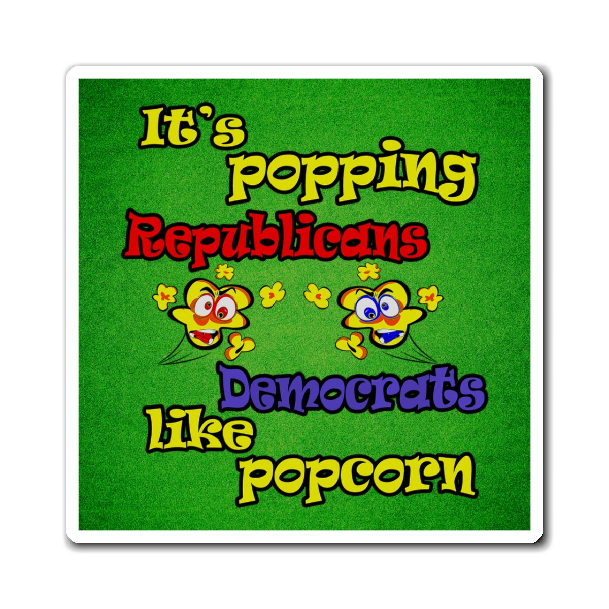 popping like popcorn - Magnets - (green turf)