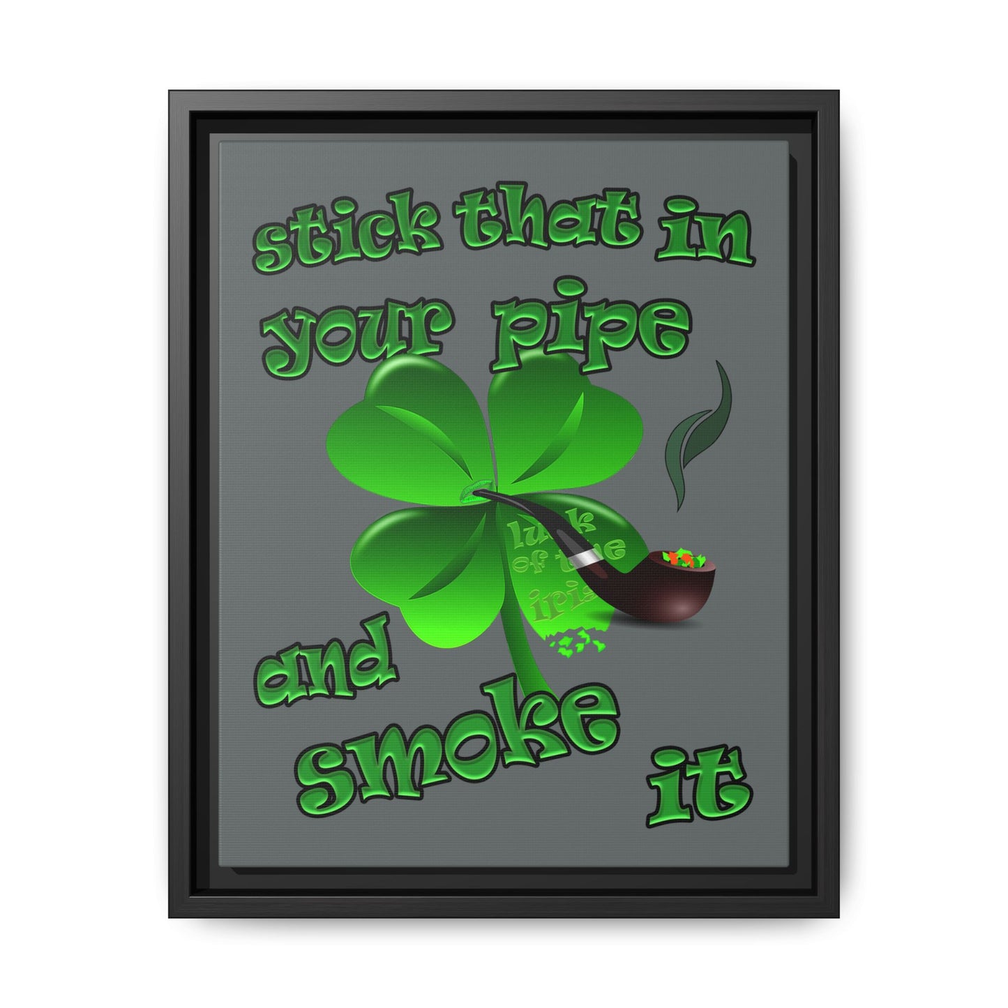 stick that in your pipe and smoke it - framed canvas art (dark grey)