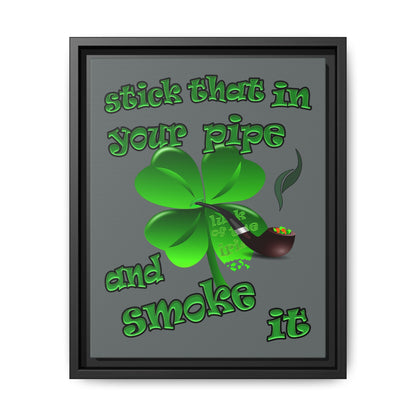 stick that in your pipe and smoke it - framed canvas art (dark grey)