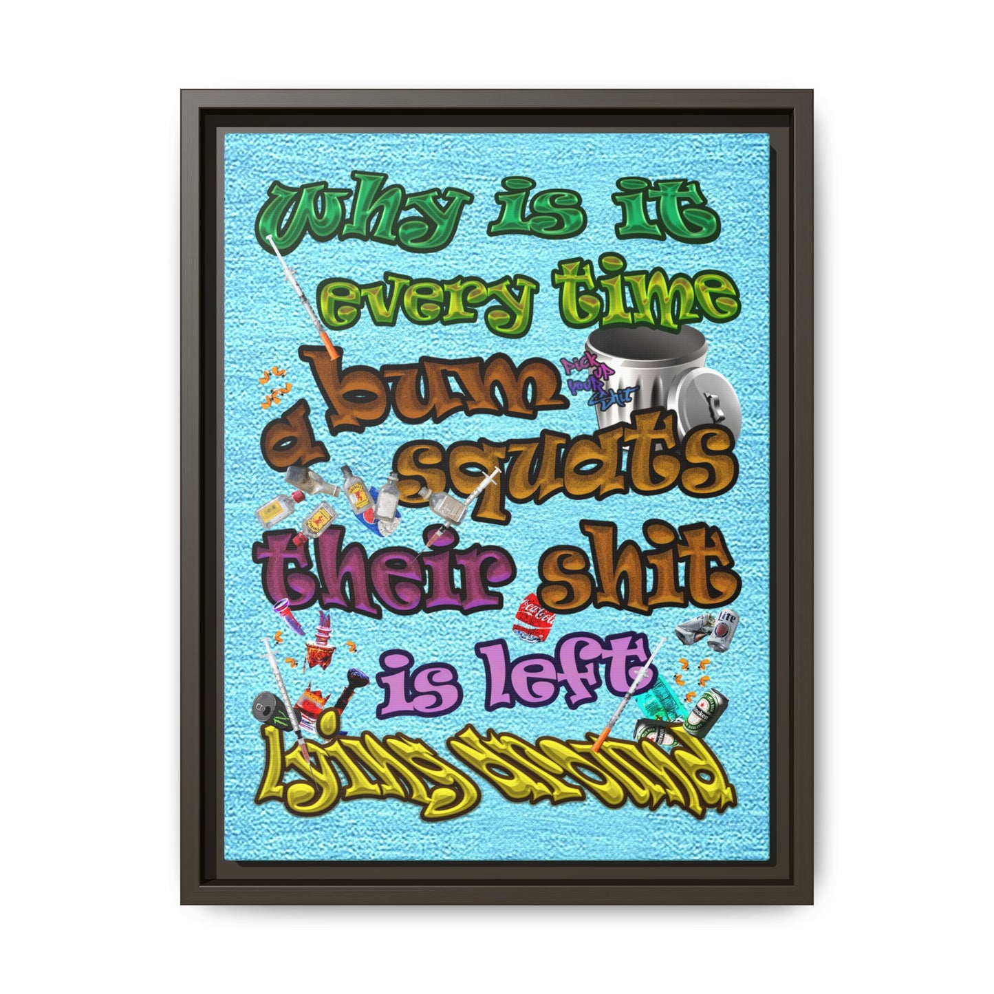 the bum's shit - framed canvas art (faded blue)