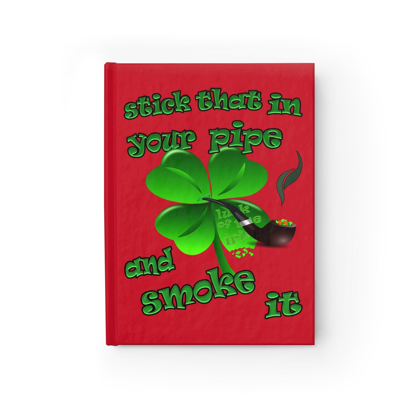 stick that in your pipe and smoke it - journal-lined (dark red)