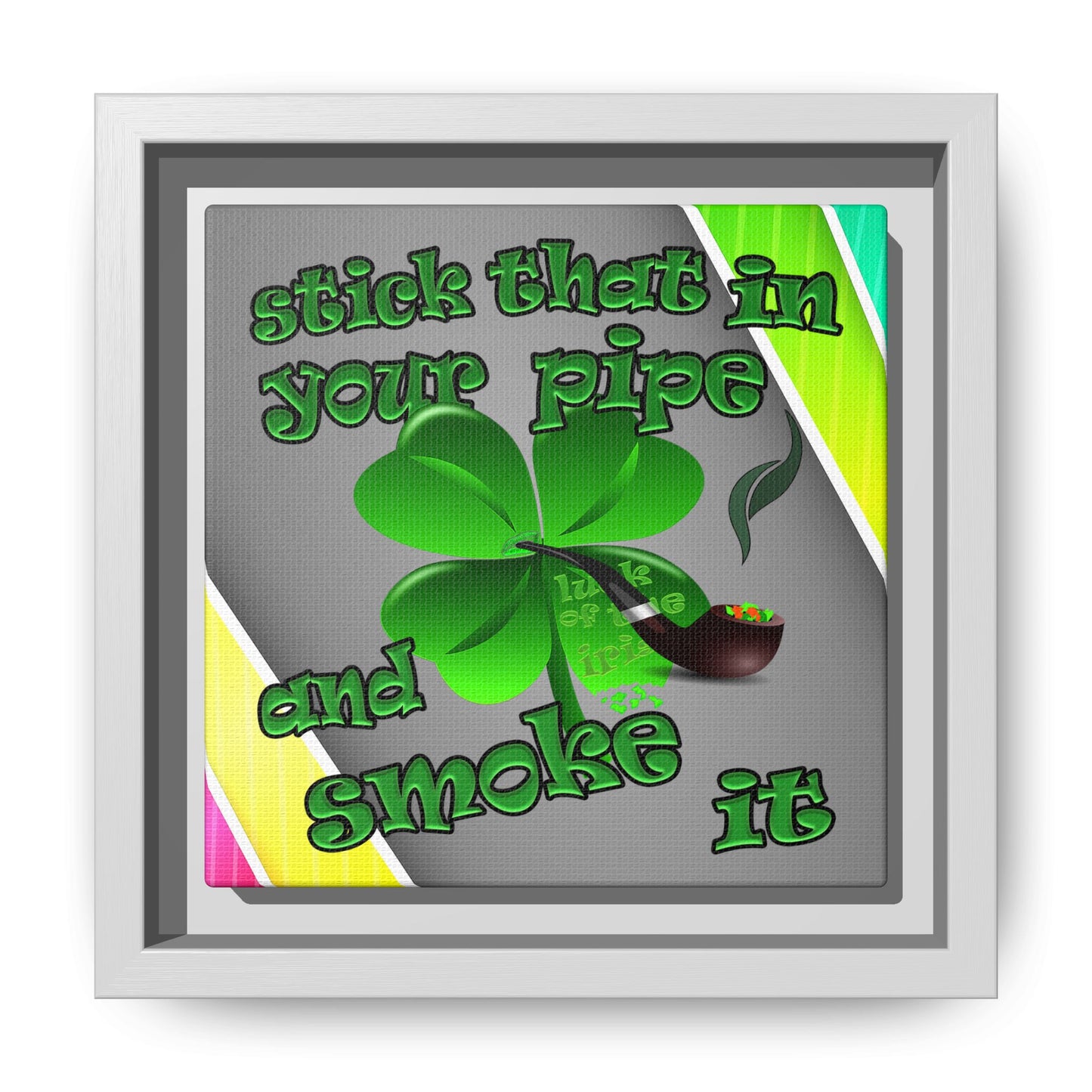 stick that in your pipe and smoke it - framed canvas art (rainbow split)