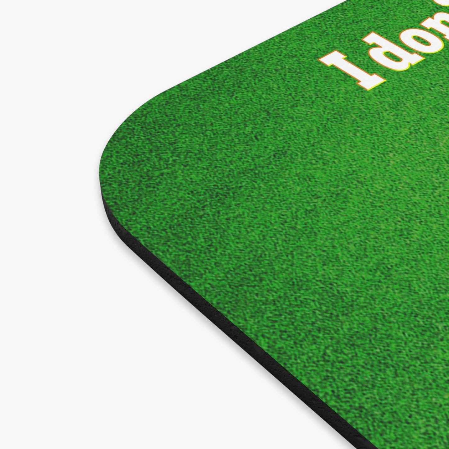 I don't care that your grey - Mouse Pad (Rectangle) (green turf)