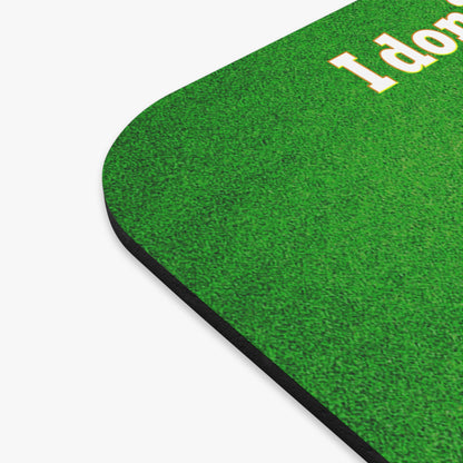 I don't care that your grey - Mouse Pad (Rectangle) (green turf)