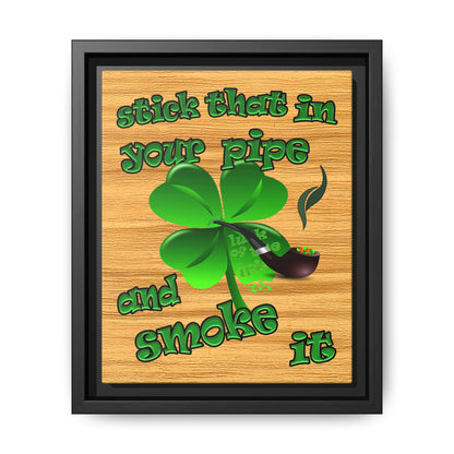 stick that in your pipe and smoke it - framed canvas art (butterscotch wood finish)