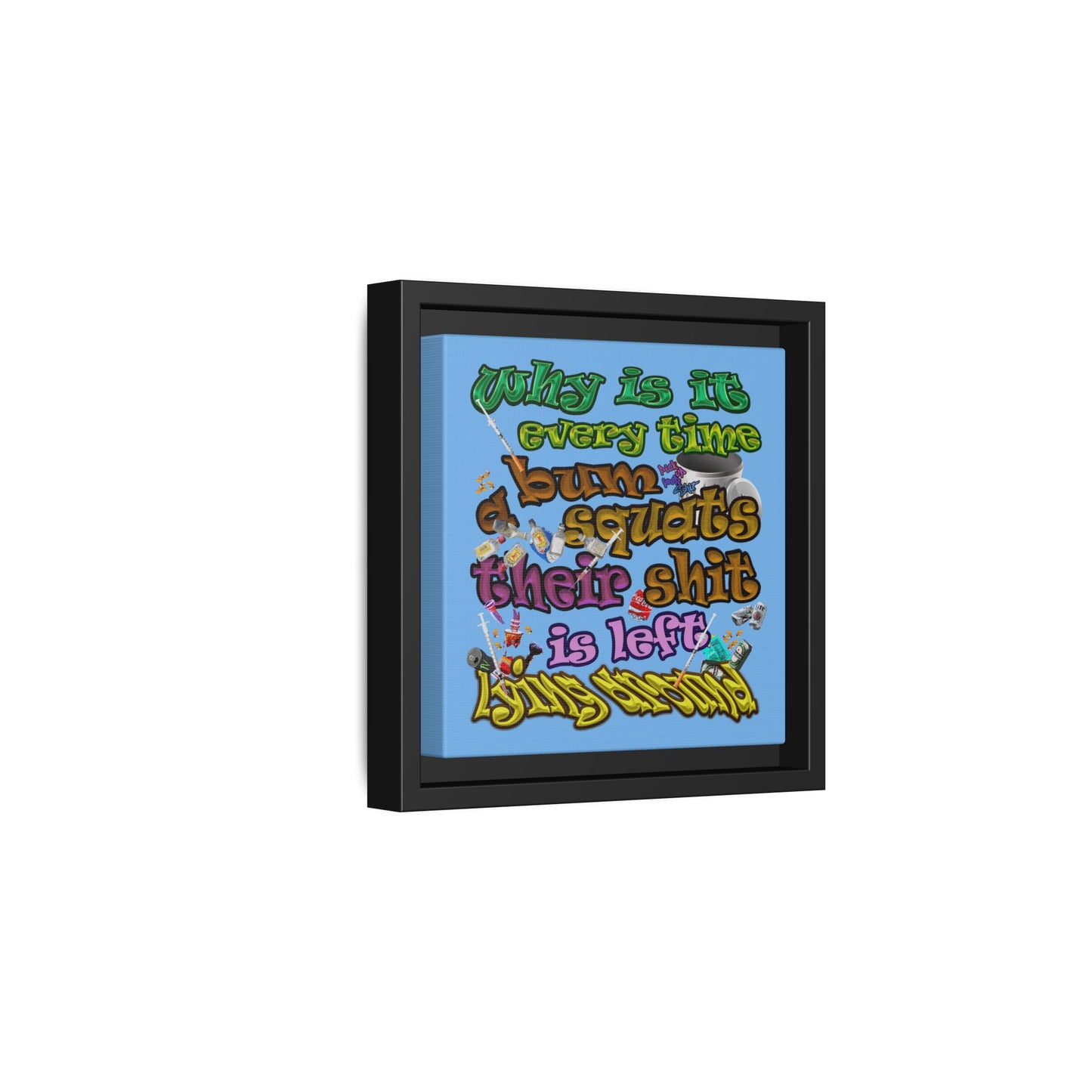 the bum's shit - framed canvas art (light blue)