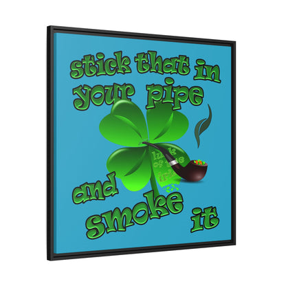 stick that in your pipe and smoke it - framed canvas art (turquoise)