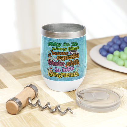 the bum's shit - Chill Wine Tumbler (faded blue)