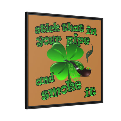 stick that in your pipe and smoke it - framed canvas art (light brown)