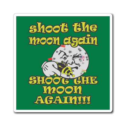 shoot the moon again - Magnets - (dark green)