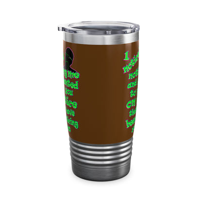 noticed you noticing - Ringneck Tumbler, 20oz (brown)