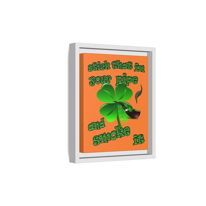 stick that in your pipe and smoke it - framed canvas art (crusta)