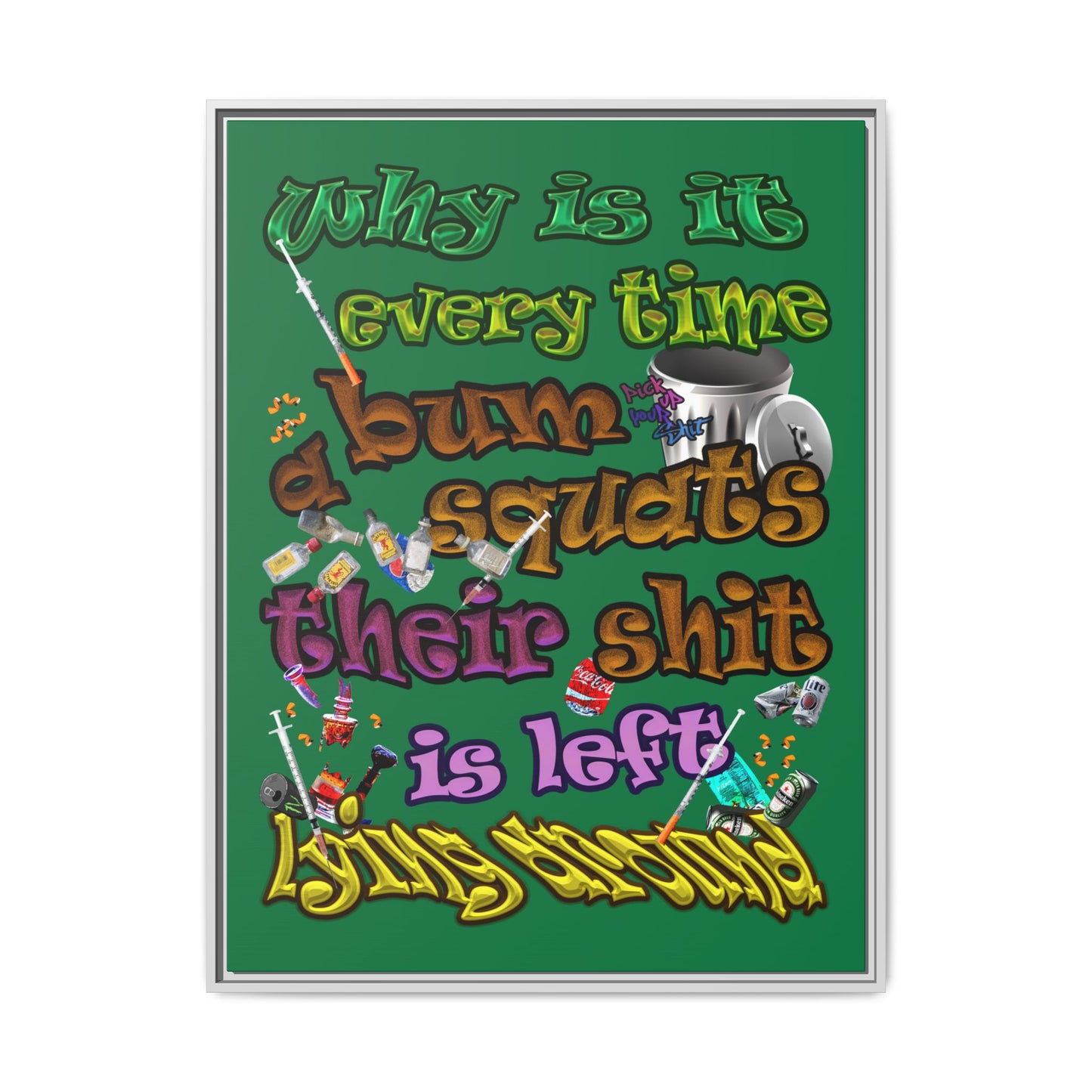 the bum's shit - framed canvas art (dark green)