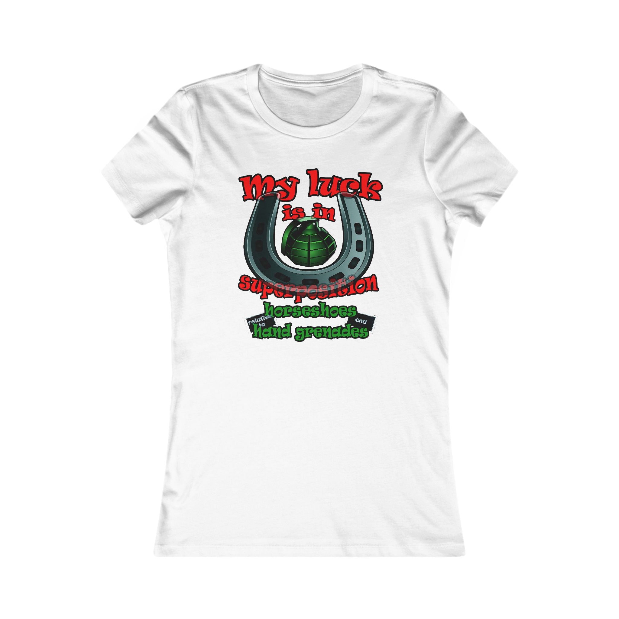 my luck - Women's Favorite Tee