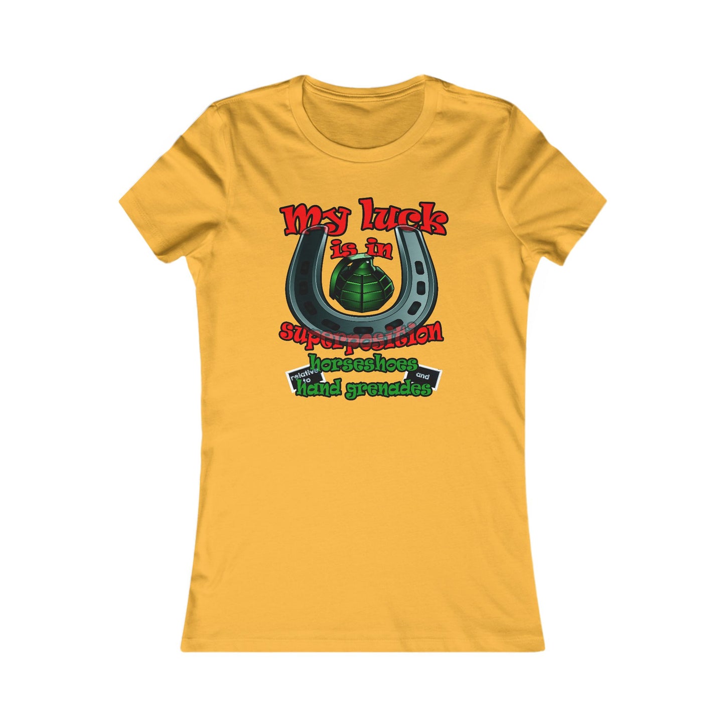 my luck - Women's Favorite Tee