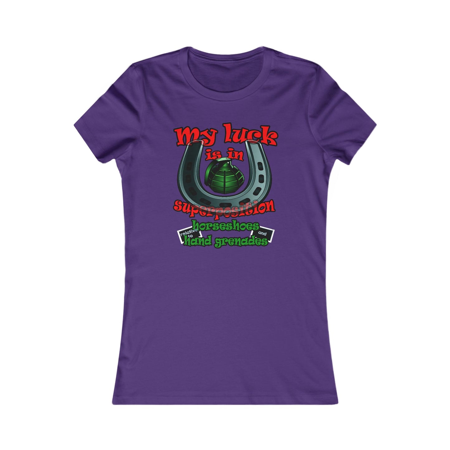 my luck - Women's Favorite Tee