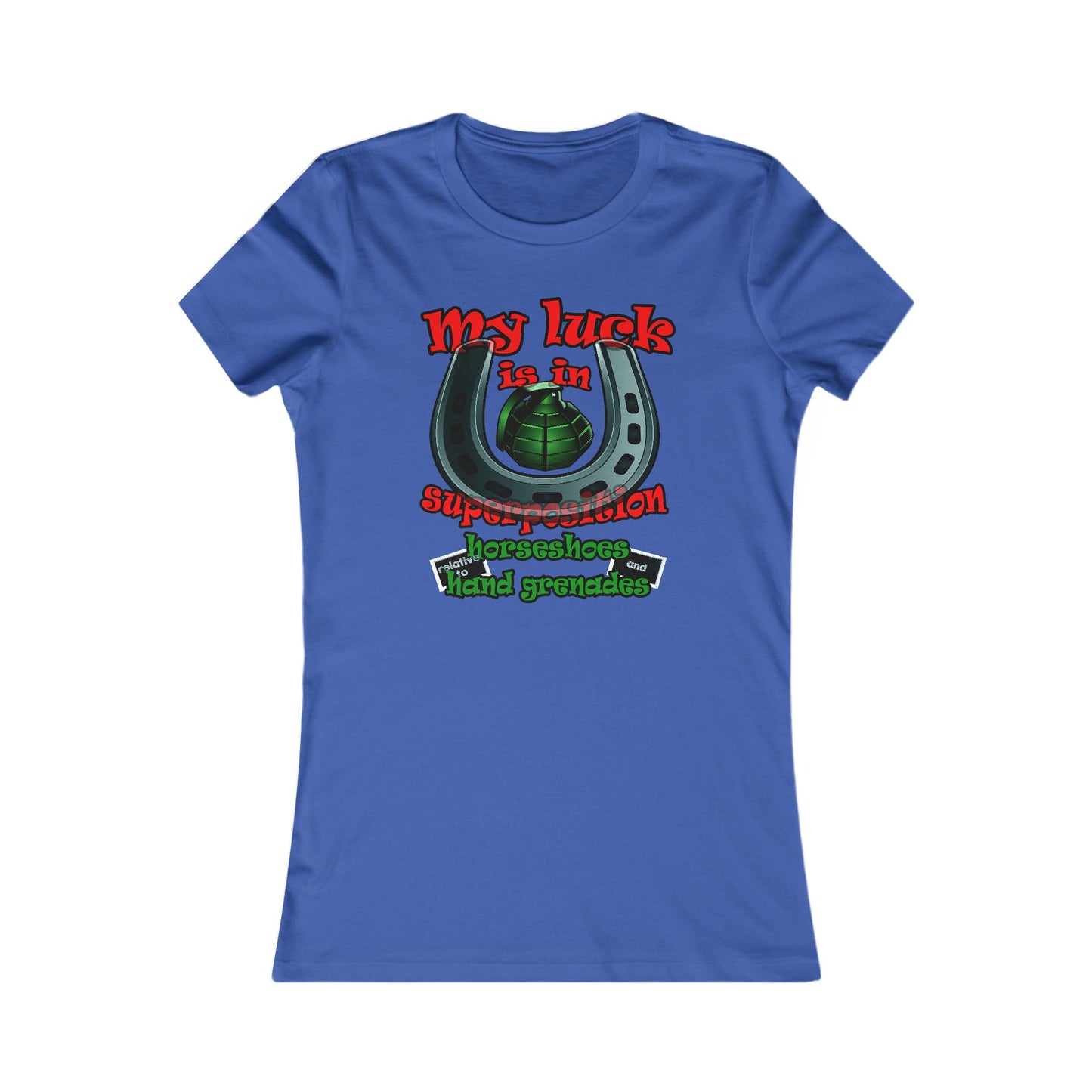my luck - Women's Favorite Tee