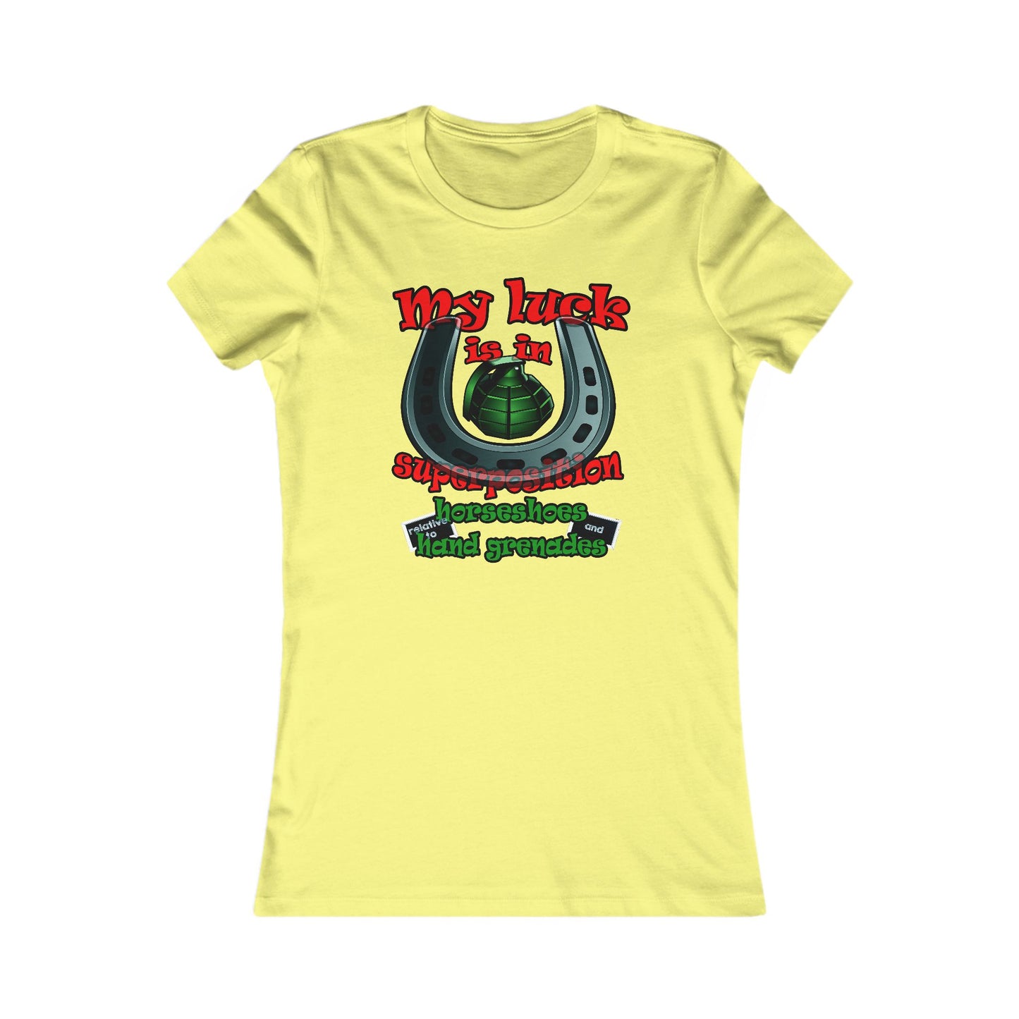 my luck - Women's Favorite Tee
