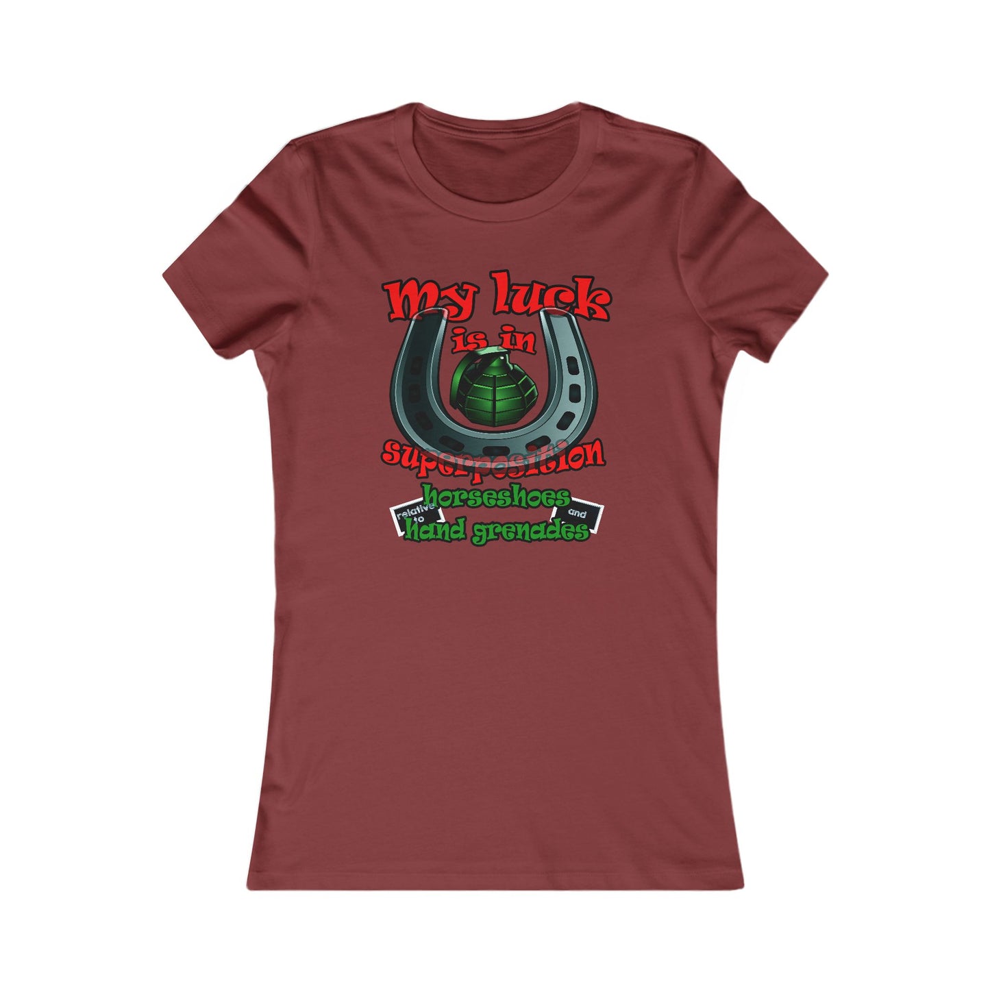 my luck - Women's Favorite Tee