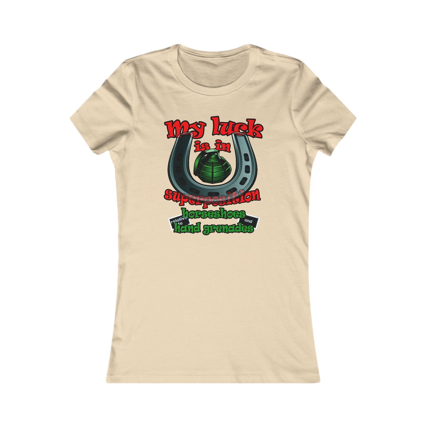 my luck - Women's Favorite Tee