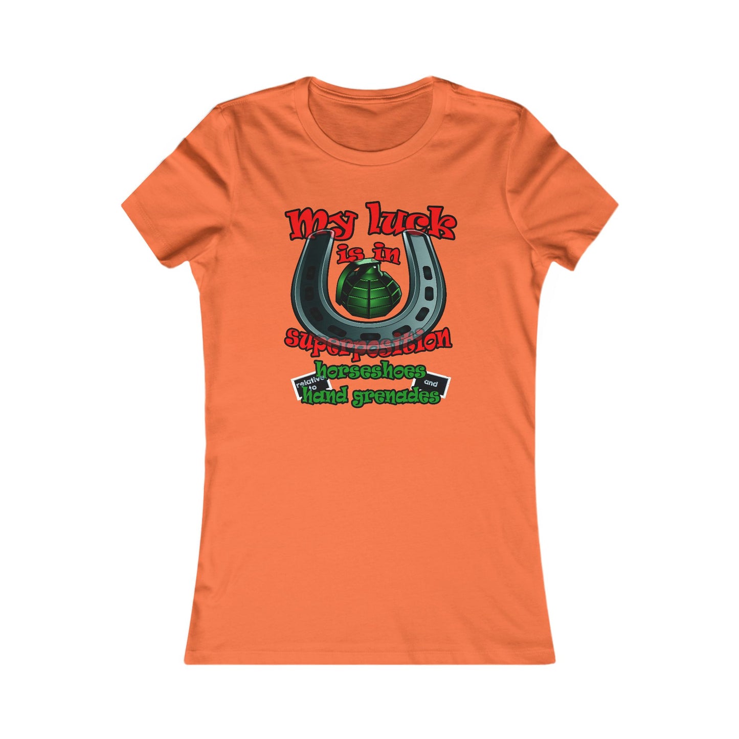 my luck - Women's Favorite Tee