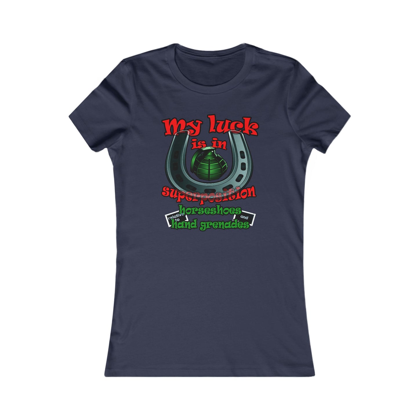my luck - Women's Favorite Tee