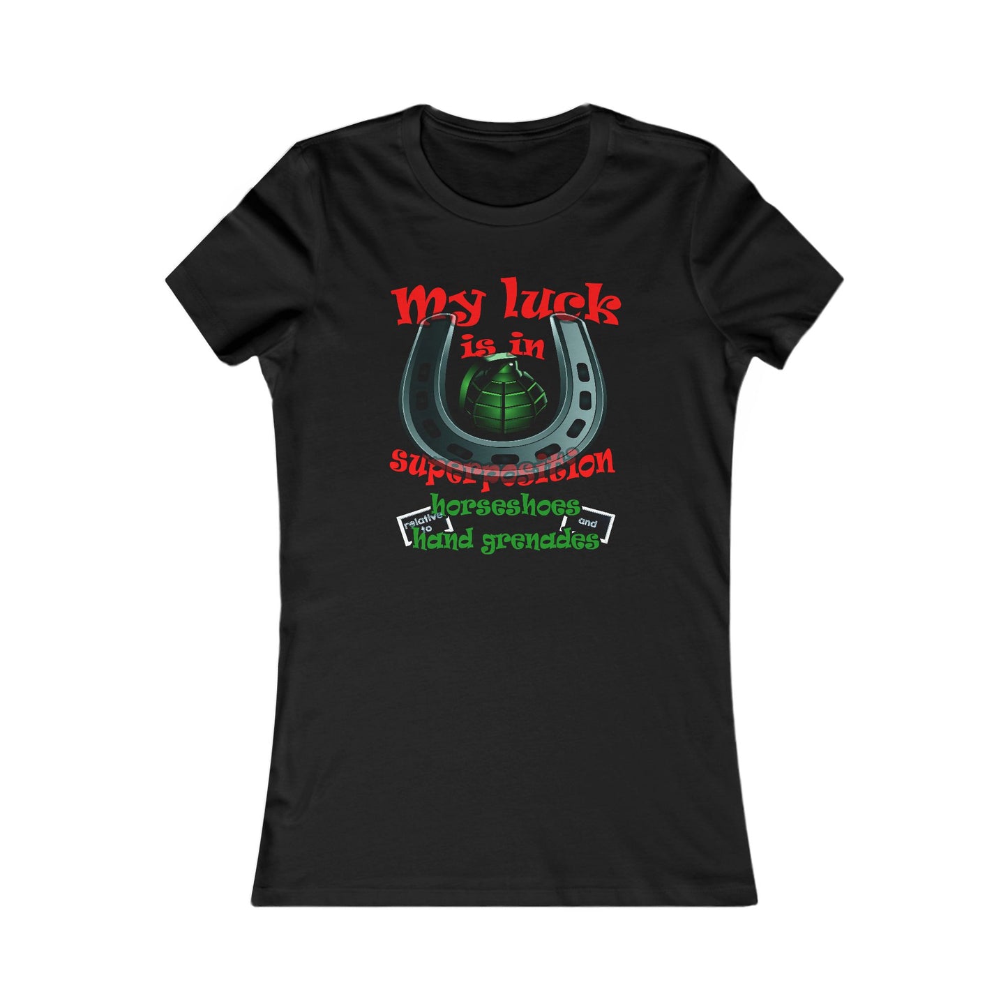 my luck - Women's Favorite Tee