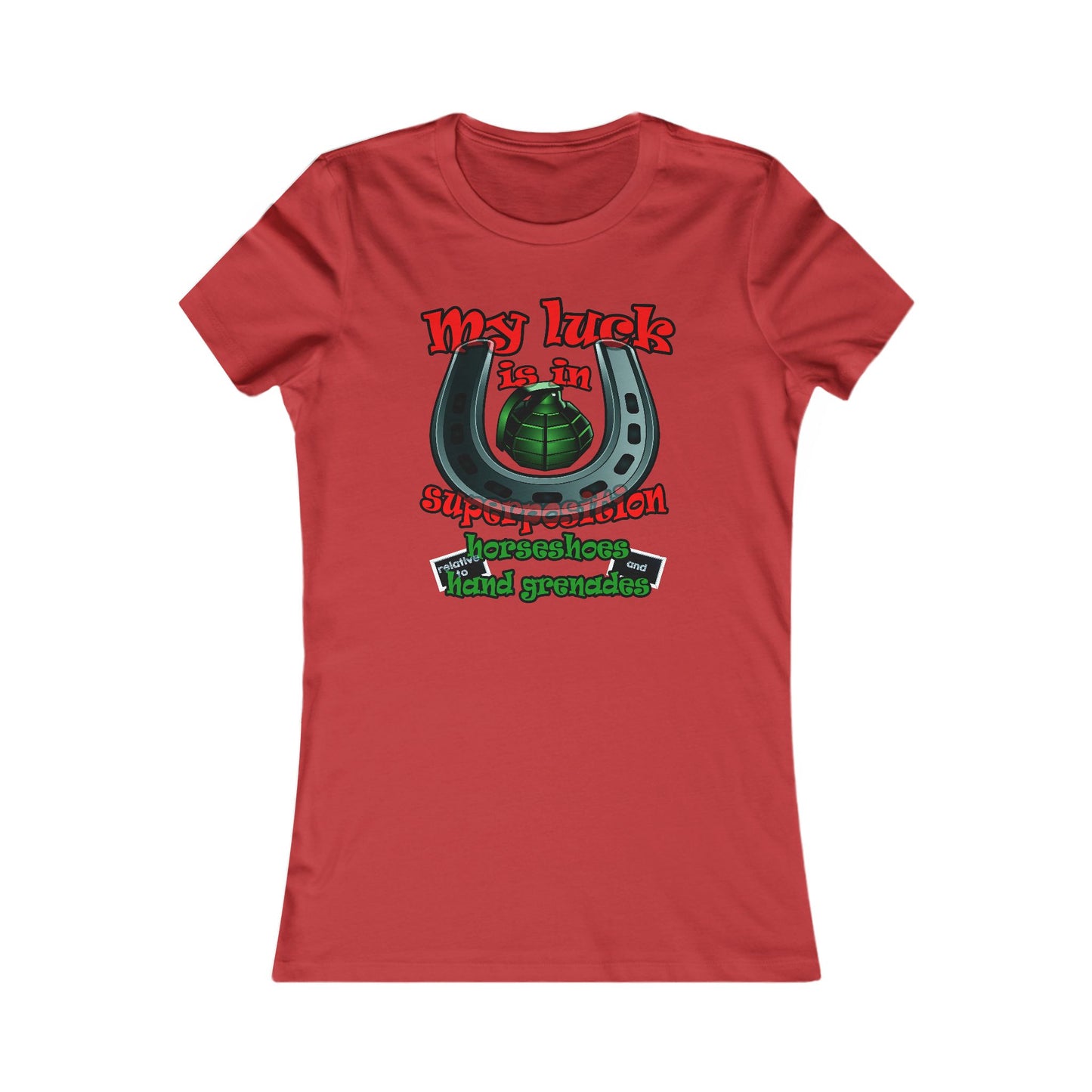 my luck - Women's Favorite Tee