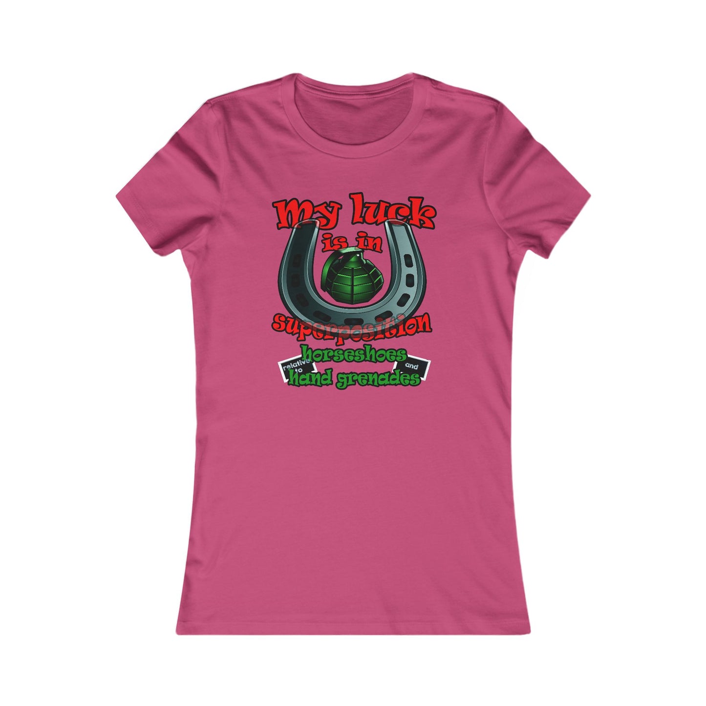 my luck - Women's Favorite Tee
