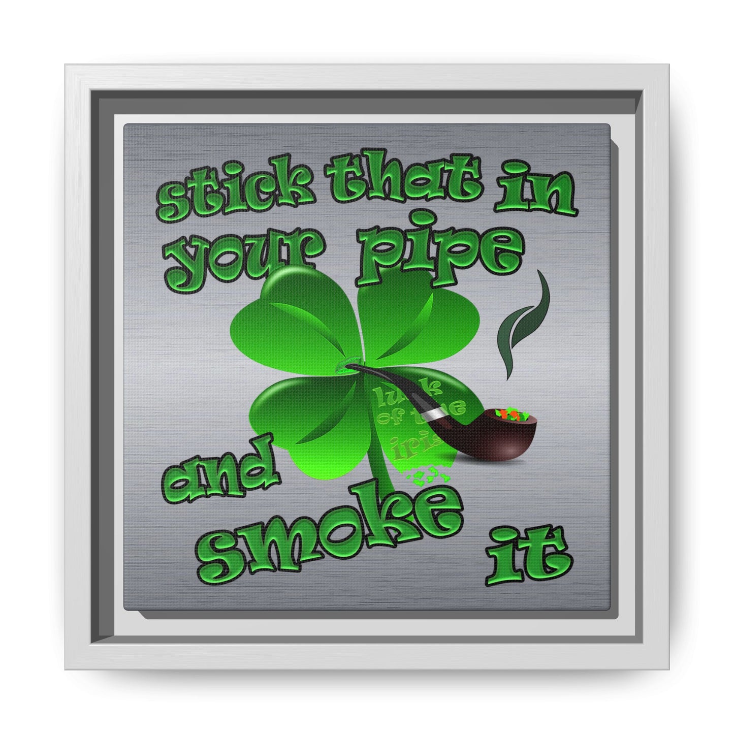 stick that in your pipe and smoke it - framed canvas art (brushed nickel)