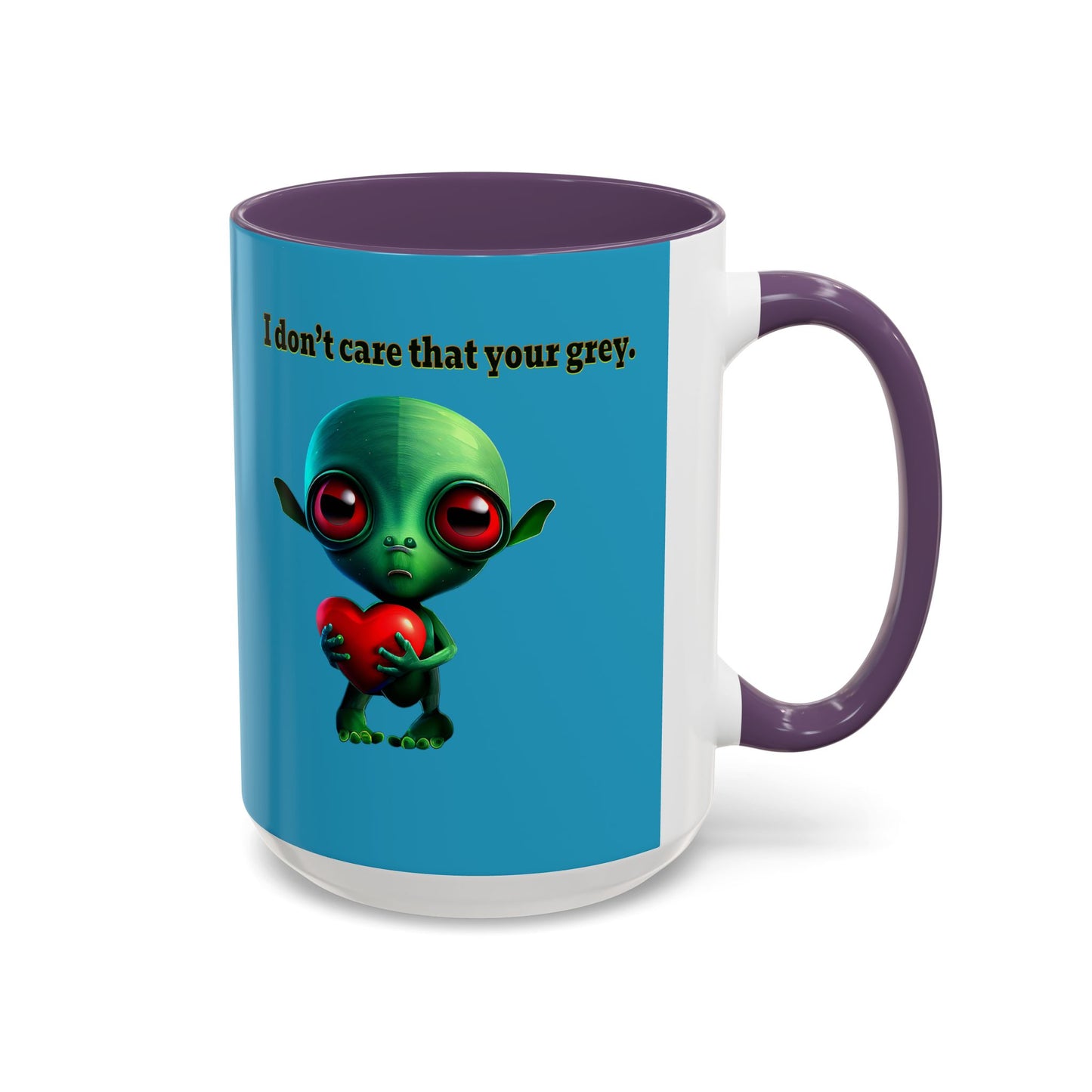 I don't care that your grey - Accent Mug (turquoise)