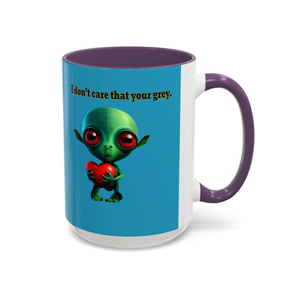 I don't care that your grey - Accent Mug (turquoise)