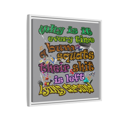 the bum's shit - framed canvas art (grey)