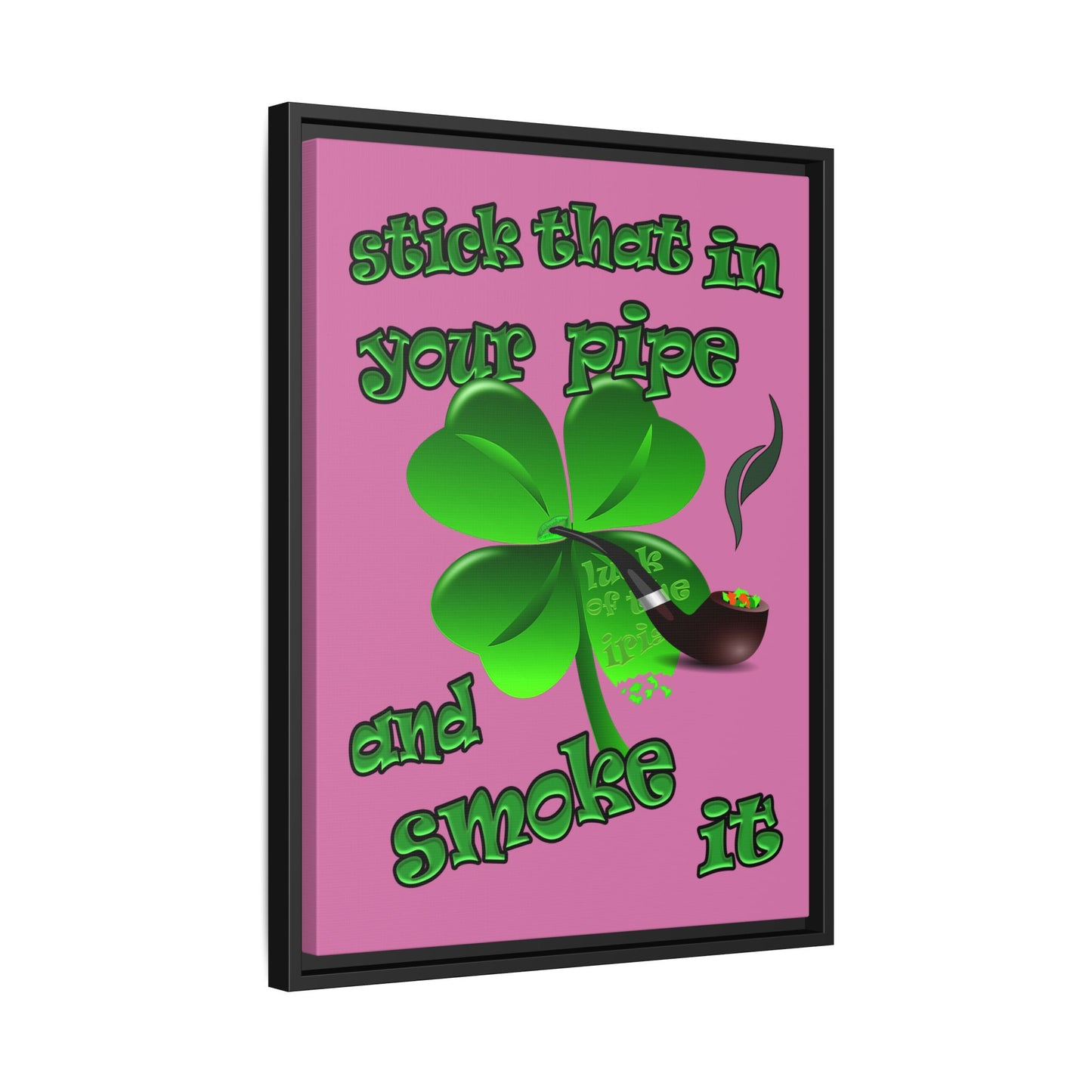 stick that in your pipe and smoke it - framed canvas art (light pink)