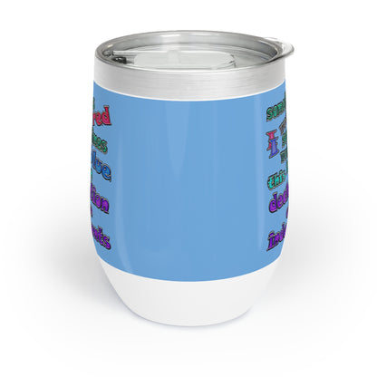 declaration of the independents - Chill Wine Tumbler (light blue)