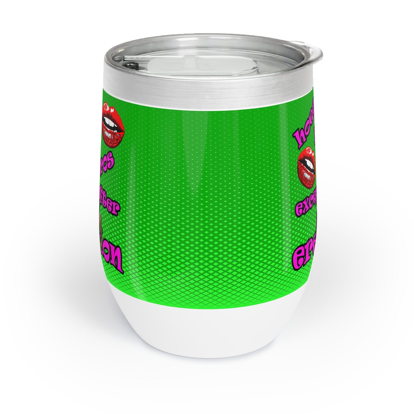 hoes b4 bros - Chill Wine Tumbler (logo green)