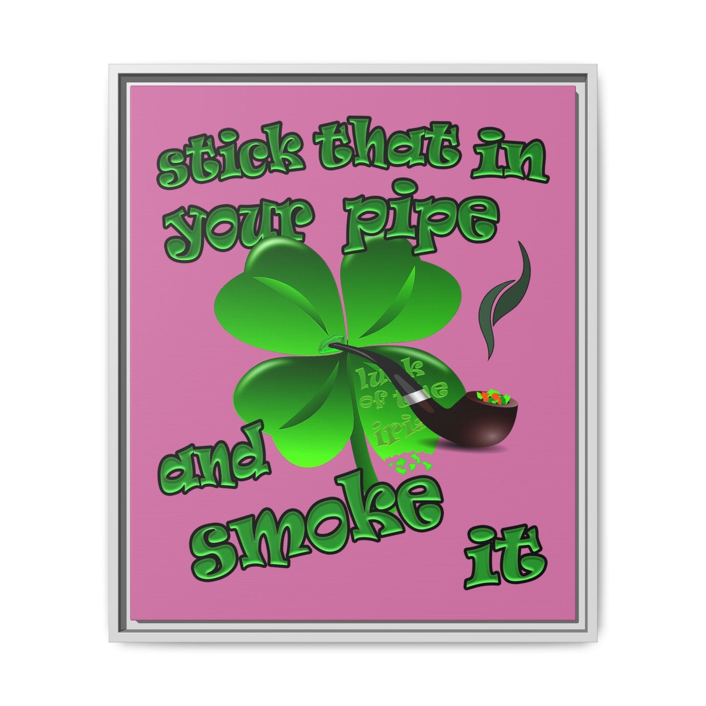 stick that in your pipe and smoke it - framed canvas art (light pink)